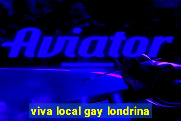 viva local gay londrina